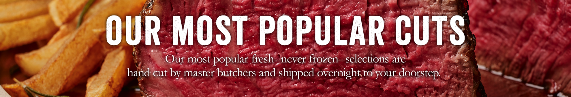 Our Most Popular Cuts