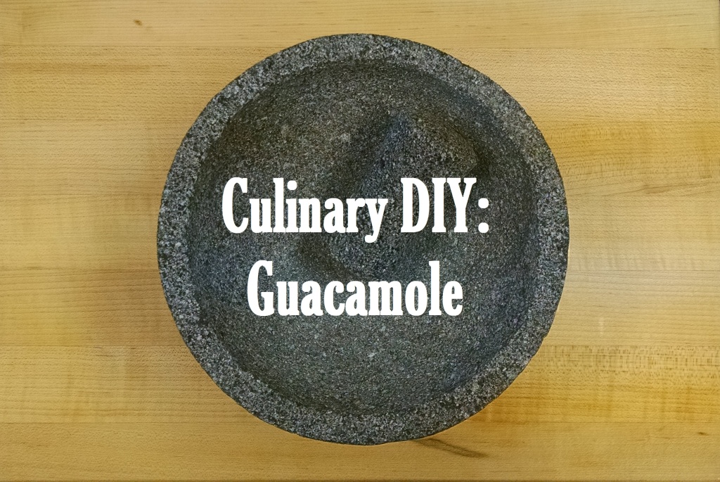 Culinary DIY: Guacamole